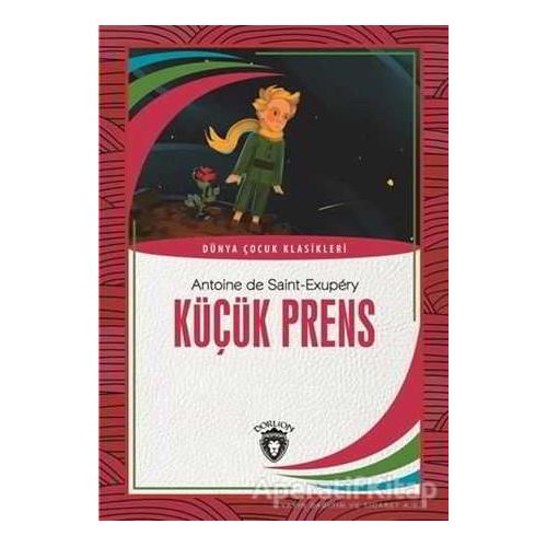 Küçük Prens - Antoine de Saint-Exupery - Dorlion Yayınları