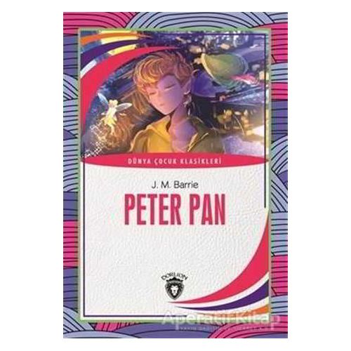 Peter Pan - James Matthew Barrie - Dorlion Yayınları