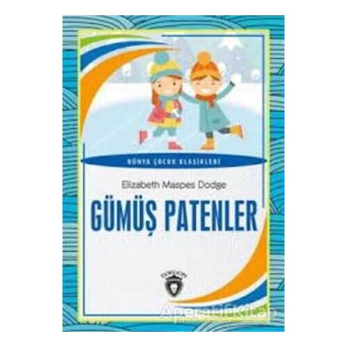 Gümüş Patenler - Elizabeth Maspes Dodge - Dorlion Yayınları