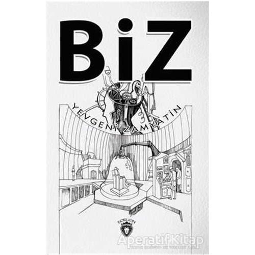 Biz - Yevgeniy İvanoviç Zamyatin - Dorlion Yayınları