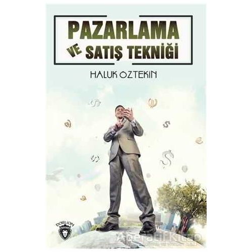 Pazarlama ve Satış Tekniği - Haluk Öztekin - Dorlion Yayınları