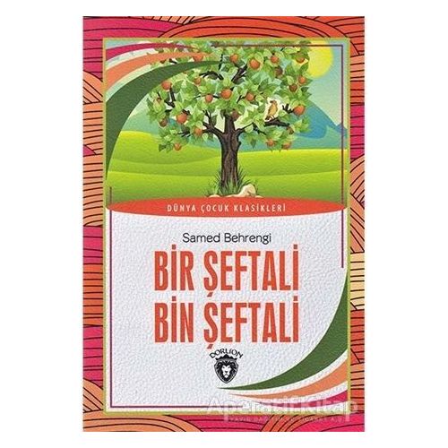 Bir Şeftali Bin Şeftali - Samed Behrengi - Dorlion Yayınları