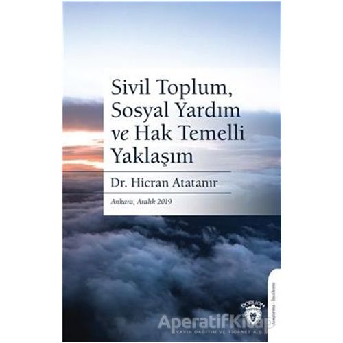Sivil Toplum, Sosyal Yardım ve Hak Temelli Yaklaşım - Hicran Atatanır - Dorlion Yayınları