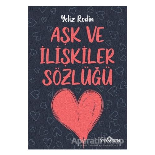 Aşk ve İlişikiler Sözlüğü - Yeliz Rodin - Yediveren Yayınları