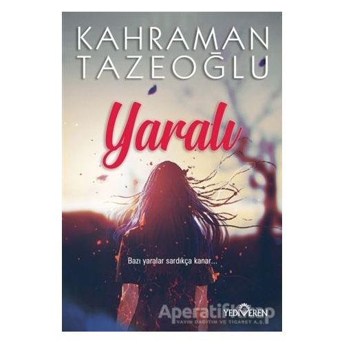 Yaralı - Kahraman Tazeoğlu - Yediveren Yayınları