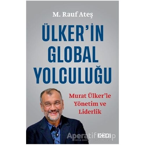 Ülker’in Global Yolculuğu - M. Rauf Ateş - CEO Plus