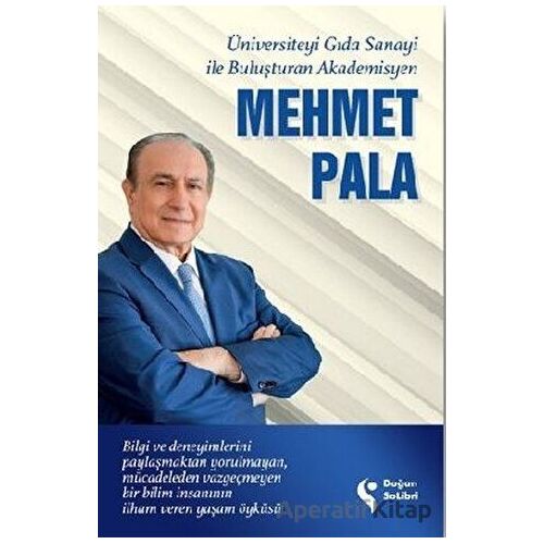 Üniversiteyi Gıda Sanayi İle Buluşturan Akademisyen Mehmet Pala - Mehmet Pala - Doğan Solibri