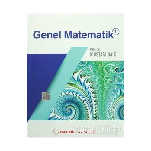 Genel Matematik 1 - Mustafa Balcı - Palme Yayıncılık