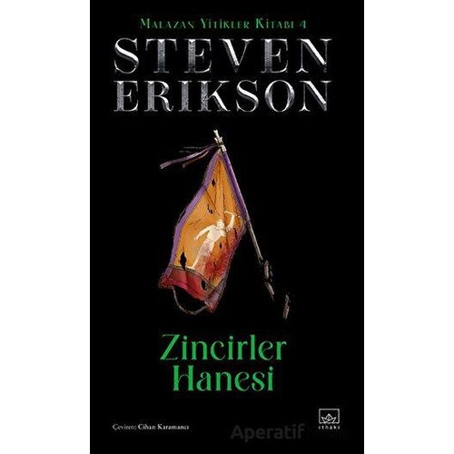 Zincirler Hanesi / Malazan Yitikler Kitabı 4 - Steven Erikson - İthaki Yayınları