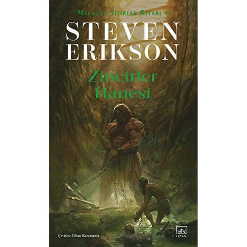 Zincirler Hanesi / Malazan Yitikler Kitabı 4 - Steven Erikson - İthaki Yayınları