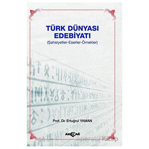 Türk Dünyası Edebiyatı - Ertuğrul Yaman - Akçağ Yayınları
