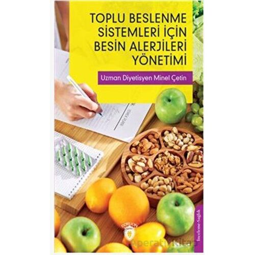 Toplu Beslenme Sistemleri İçin Besin Alerjileri Yönetimi - Minel Çetin - Dorlion Yayınları