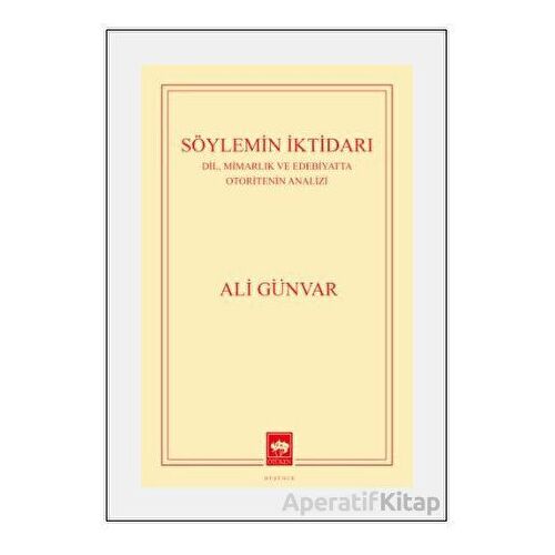 Söylemin İktidarı - Ali Günvar - Ötüken Neşriyat