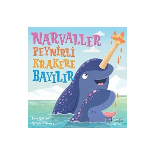 Narvaller Peynirli Krakere Bayılır - Roisin Hahessy - İş Bankası Kültür Yayınları