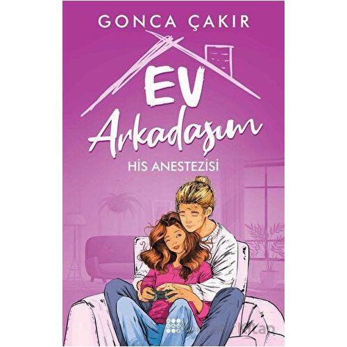 Ev Arkadaşım 2 - His Anestezisi - Gonca Çakır - Dokuz Yayınları