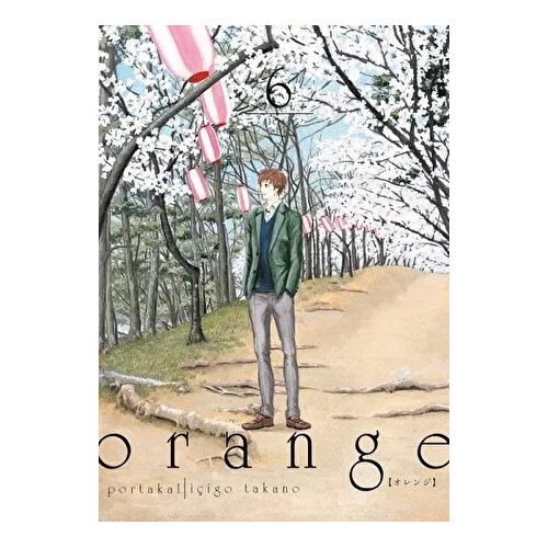 Orange Cilt 6 - İçigo Takano - Komikşeyler Yayıncılık