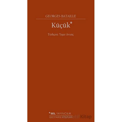 Küçük - Georges Bataille - Sel Yayıncılık