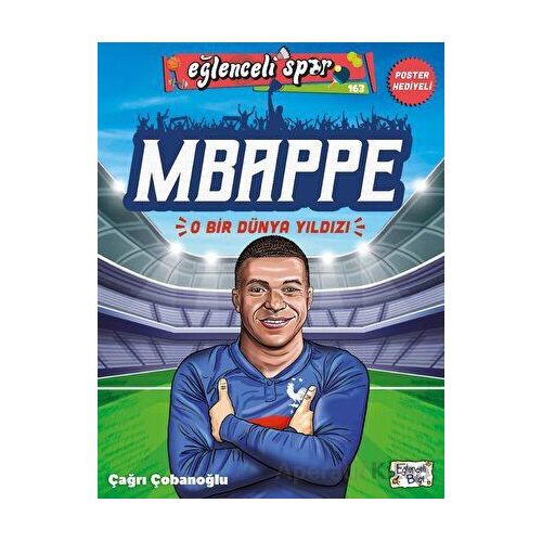 Mbappe - O Bir Dünya Yıldızı - Çağrı Çobanoğlu - Eğlenceli Bilgi Yayınları