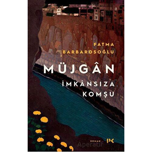 Müjgan: İmkansıza Komşu - Fatma Barbarosoğlu - Profil Kitap