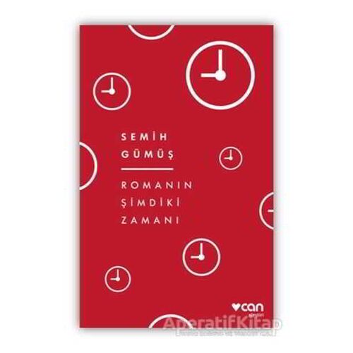 Romanın Şimdiki Zamanı - Semih Gümüş - Can Yayınları