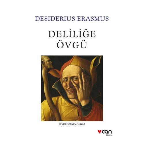Deliliğe Övgü - Desiderius Erasmus - Can Yayınları
