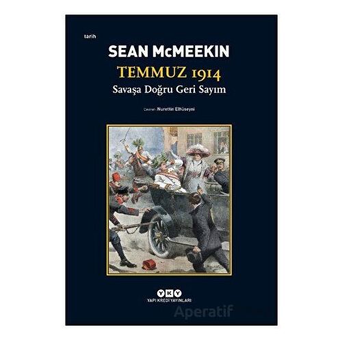 Temmuz 1914 / Savaşa Doğru Geri Sayım - Sean McMeekin - Yapı Kredi Yayınları