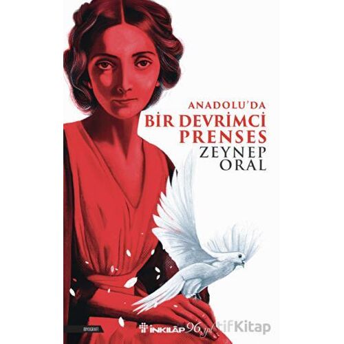 Anadoluda Bir Devrimci Prenses - Zeynep Oral - İnkılap Kitabevi