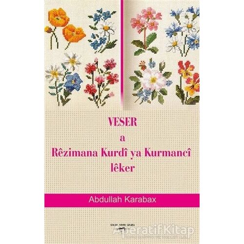 Veser a Rezimana Kurdi ya Kurmanci Leker - Abdullah Karabax - Sokak Kitapları Yayınları