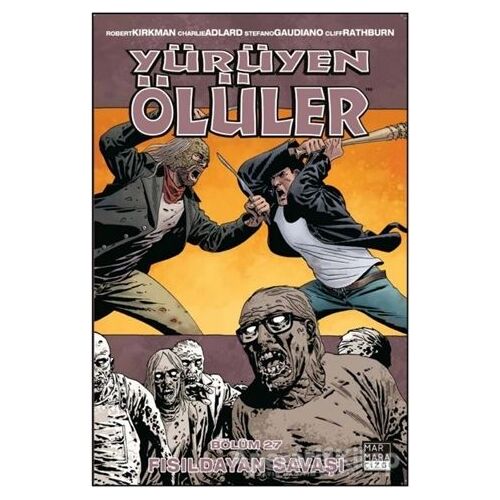 Yürüyen Ölüler 27 - Fısıldayan Savaşı - Robert Kirkman - Marmara Çizgi