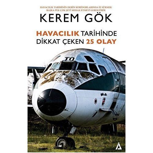 Havacılık Tarihinde Dikkat Çeken 25 Olay - Kerem Gök - Kanon Kitap