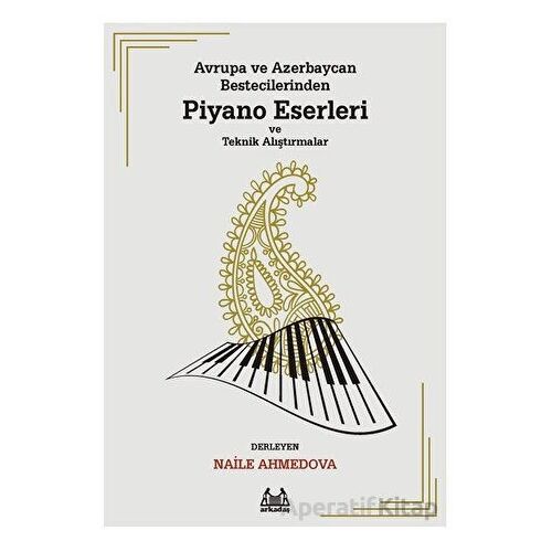 Avrupa ve Azerbaycan Bestecilerinden Piyano Eserleri ve Teknik Alıştırmalar