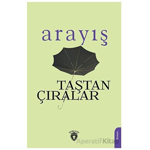 Arayış - Taştan Çıralar - Dorlion Yayınları