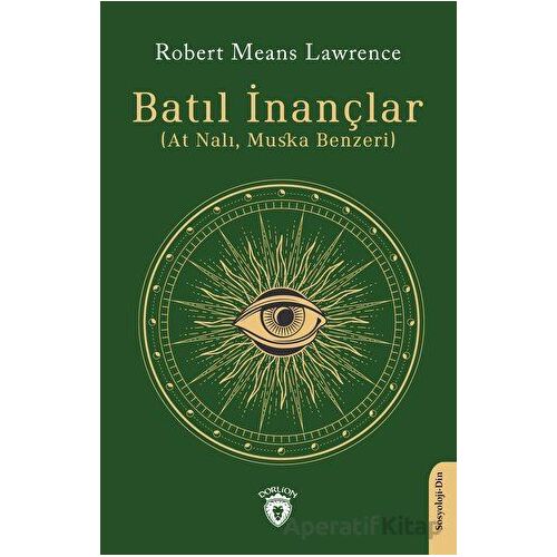 Batıl İnançlar - Robert Means Lawrence - Dorlion Yayınları