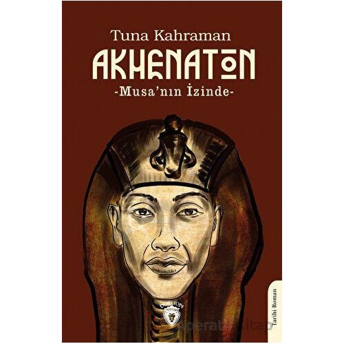 Akhenaton - Tuna Kahraman - Dorlion Yayınları