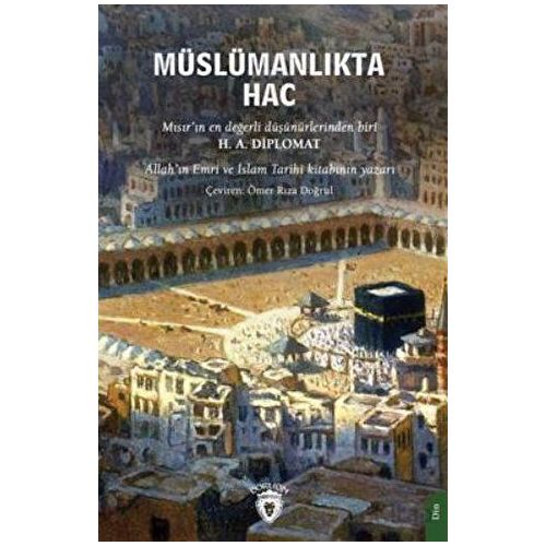 Müslümanlıkta Hac Farzının Önemi - H. A. Diplomat - Dorlion Yayınları