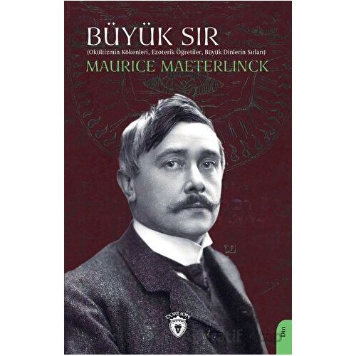 Büyük Sır - Maurice Maeterlinck - Dorlion Yayınları