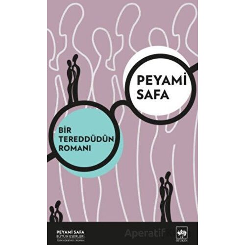 Bir Tereddüdün Roman - Peyami Safa - Ötüken Neşriyat