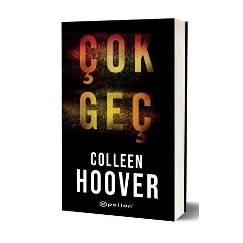 Çok Geç - Colleen Hoover - Epsilon Yayınevi