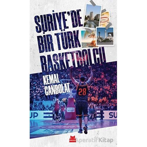 Suriyede Bir Türk Basketbolcu - Kemal Canbolat - Kırmızı Kedi Yayınevi