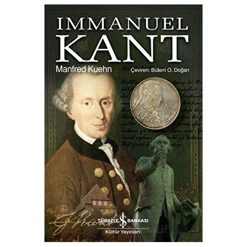 Immanuel Kant - Manfred Kuehn - İş Bankası Kültür Yayınları