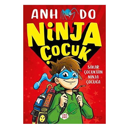 Ninja Çocuk 1 - Sakar Çocuktan Ninja Çocuğa - Anh Do - Dokuz Çocuk