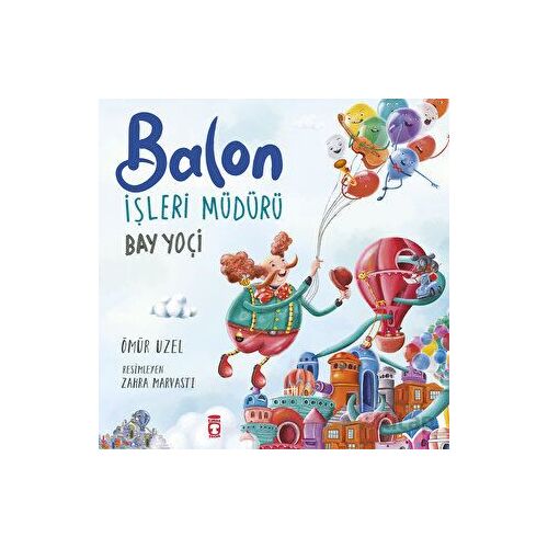 Balon İşleri Müdürü - Ömür Uzel - Timaş Çocuk