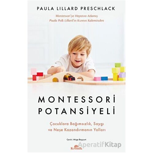 Montessori Potansiyeli - Paula Lillard Preschlack - Kronik Kitap