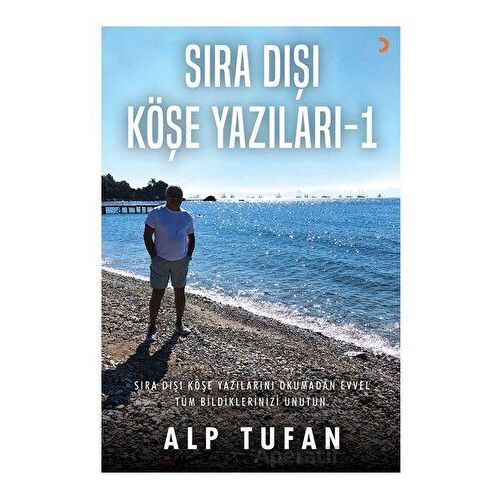 Sıra Dışı Köşe Yazıları 1 - Alp Tufan - Cinius Yayınları