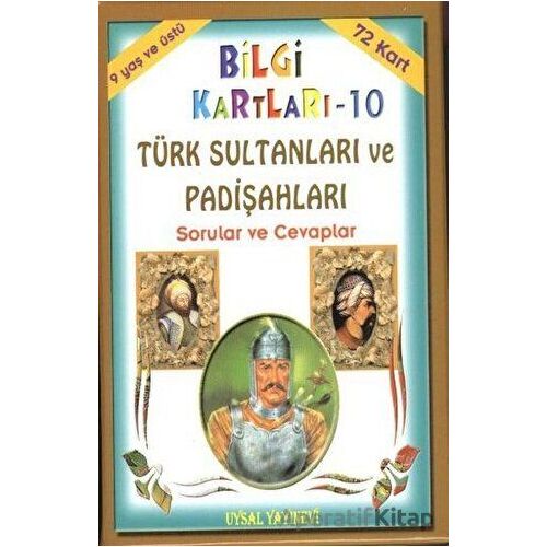 Bilgi Kartları 10 - Türk Sultanları ve Padişahları Sorular ve Cevaplar - Asım Uysal - Uysal Yayınevi