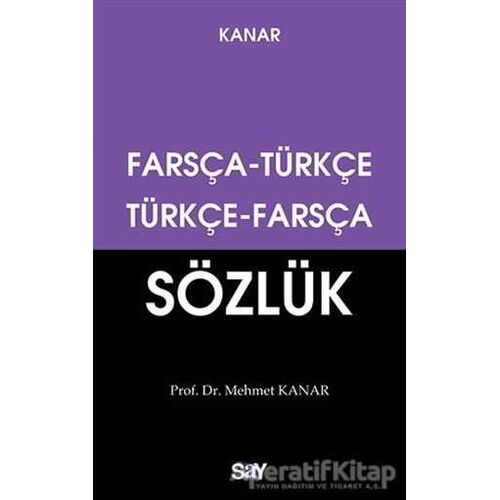 Farsça - Türkçe / Türkçe - Farsça Sözlük (Küçük Boy) - Mehmet Kanar - Say Yayınları