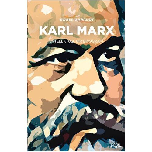 Karl Marx - Entelektüel Bir Biyografi - Roger Garaudy - Fol Kitap