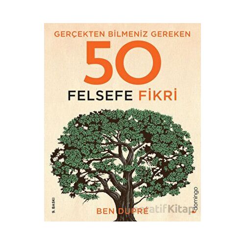 Gerçekten Bilmeniz Gereken 50 Felsefe Fikri - Ben Dupre - Domingo Yayınevi