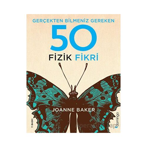 Gerçekten Bilmeniz Gereken 50 Fizik Fikri - Joanne Baker - Domingo Yayınevi