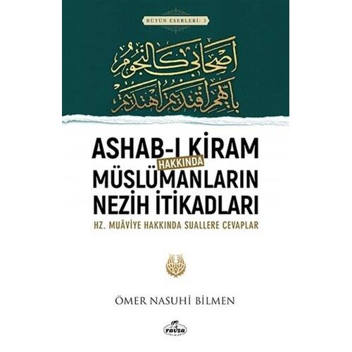 Ashab-ı Kiram Hakkında Müslümanların Nezih İtikadları - Ömer Nasuhi Bilmen - Ravza Yayınları
